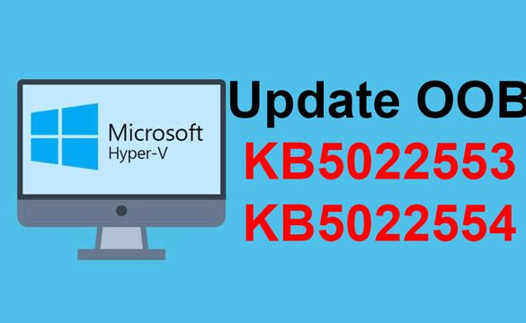Microsoft Hyper V Atualizações OOB KB5022553 e KB5022554