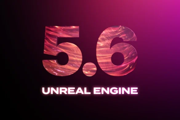 Unreal Engine 5.6